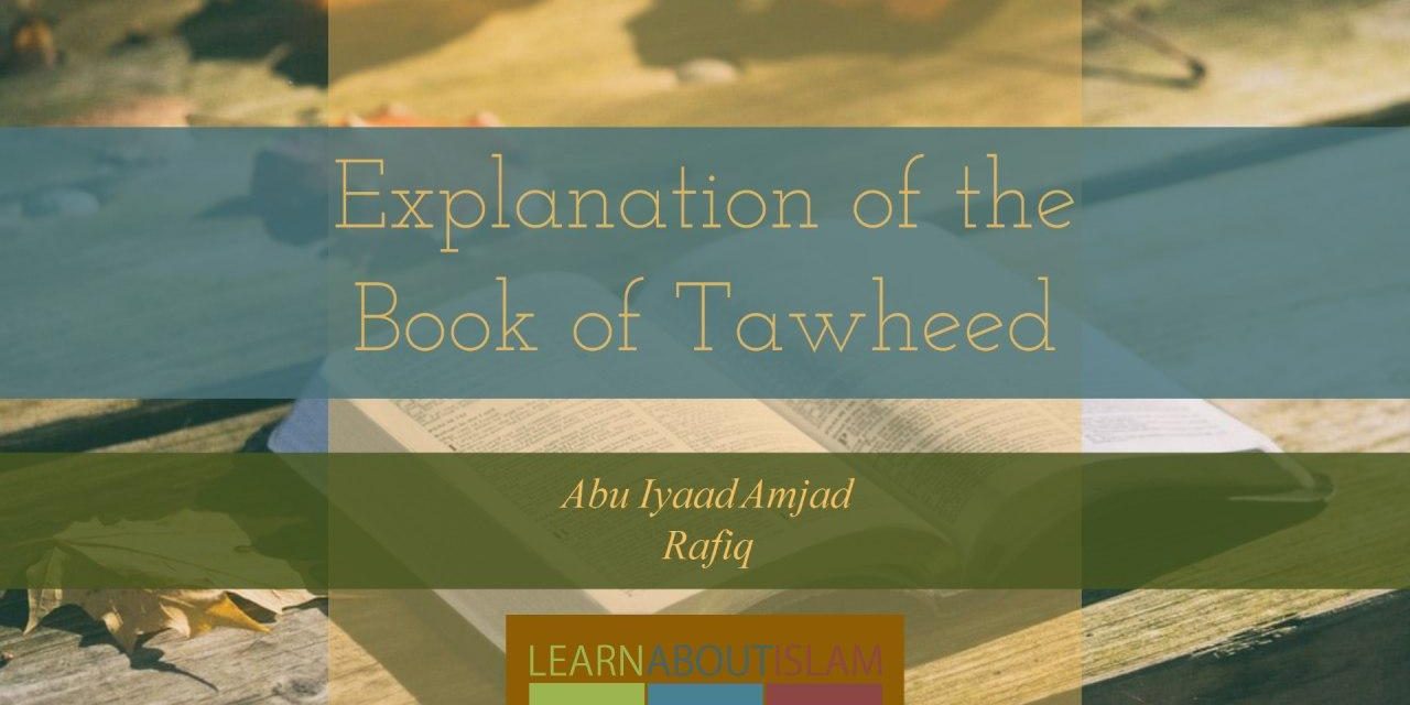 Explanation of the Book of Tawheed | Abu Iyaad