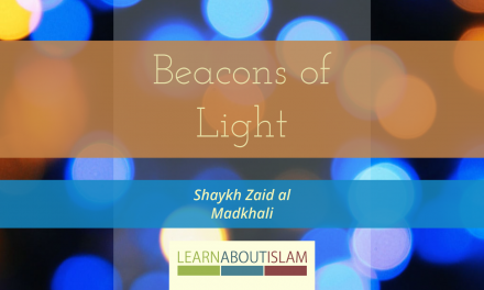 Beacons of Light – Shaykh Zaid al Madkhali