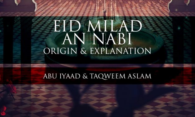 Eid Milad an Nabi – The Origin & Explanation | Abu Iyaad & Abu Muadh | Manchester