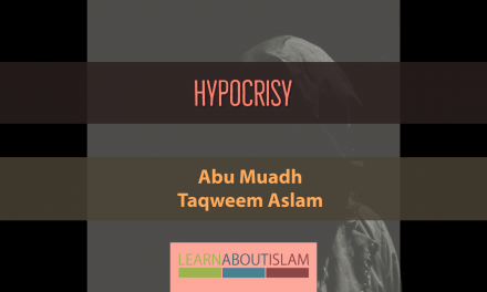 Hypocrisy | Abu Muadh Taqweem Aslam