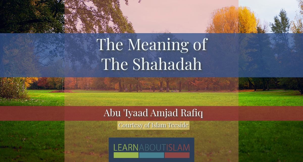 The Meaning of the Shahadah | Abu ‘Iyaad | Moscow