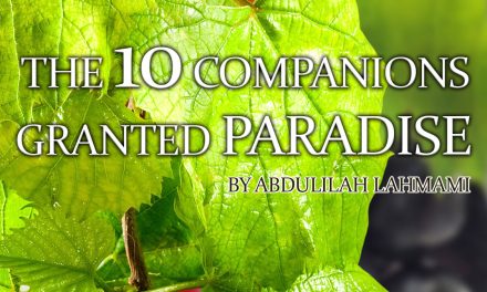 The Ten Companions Granted Paradise | Abdulilah Lahmami
