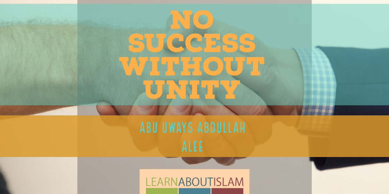 No Success Without Unity | Abu Uways Abdullah Alee‏