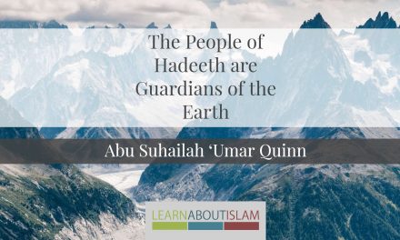 The People of Hadeeth are the Guardians of the Earth | Abu Suhailah ‘Umar Quinn‏