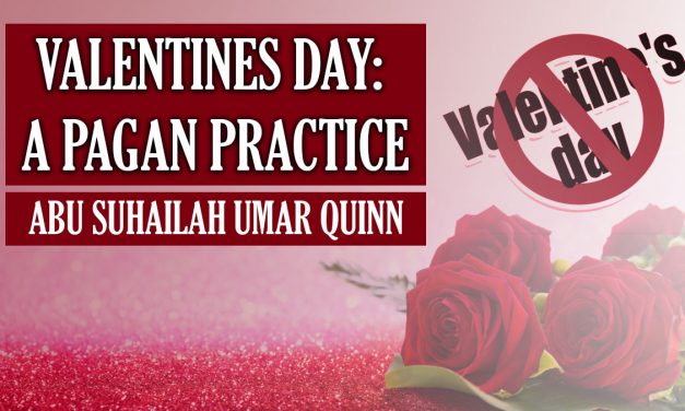 Valentines Day – A Pagan Practice |  Abu Suhailah Umar Quinn