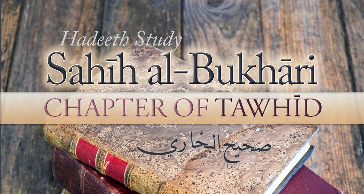 Book of Tawheed from Bukhari – Abu Muadh Taqweem | Manchester