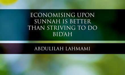Economising Upon Sunnah is better than Striving to do Bid’ah | Abdulilah Lahmami