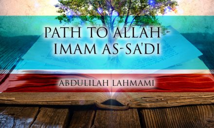 Path to Allah – Imam as-Sa’di | Abduillah Lahmami