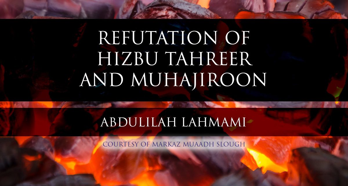 Refutation of Hizbu Tahreer and Muhajiroon – Shaykh al-Albani | Abdulilah Lahmami‏