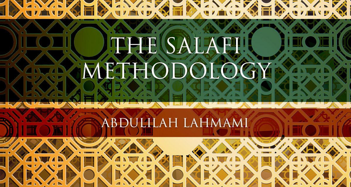 The Salafi Methodology | Abdulilah Lahmami