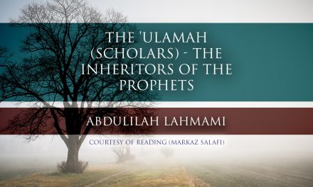 The ‘Ulamah (Scholars) – The Inheritors of the Prophets | Abdulilah Lahmami