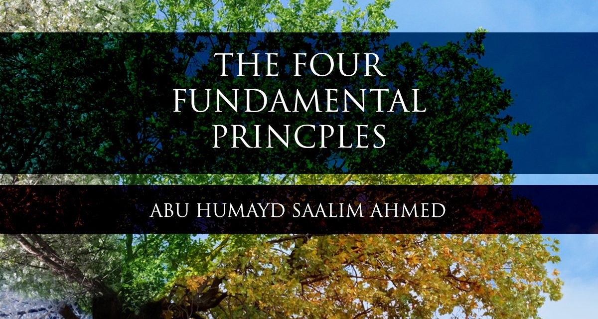 The Four Fundamental Principles | Abu Humayd | Manchester