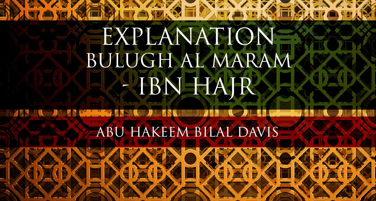 Bulugh al Maram – ibn Hajr – Abu Hakeem Bilal Davies | Manchester