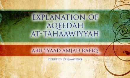 Explanation of Aqeedah at-Tahaawiyyah | Abu Iyaad | Teeside
