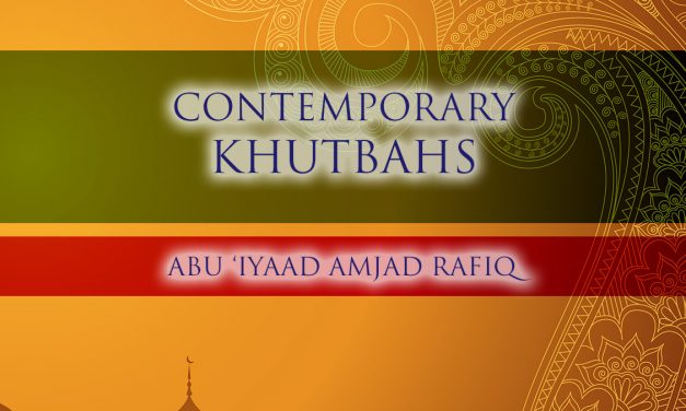 Contemporary Khutbahs | Abu Iyaad