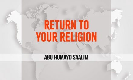 Return to Your Religion | Abu Humayd Saalim