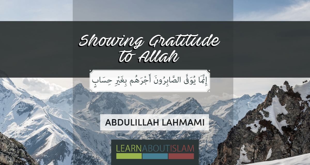 Showing Gratitude to Allah | Abdulilah Lahmaami | Manchester