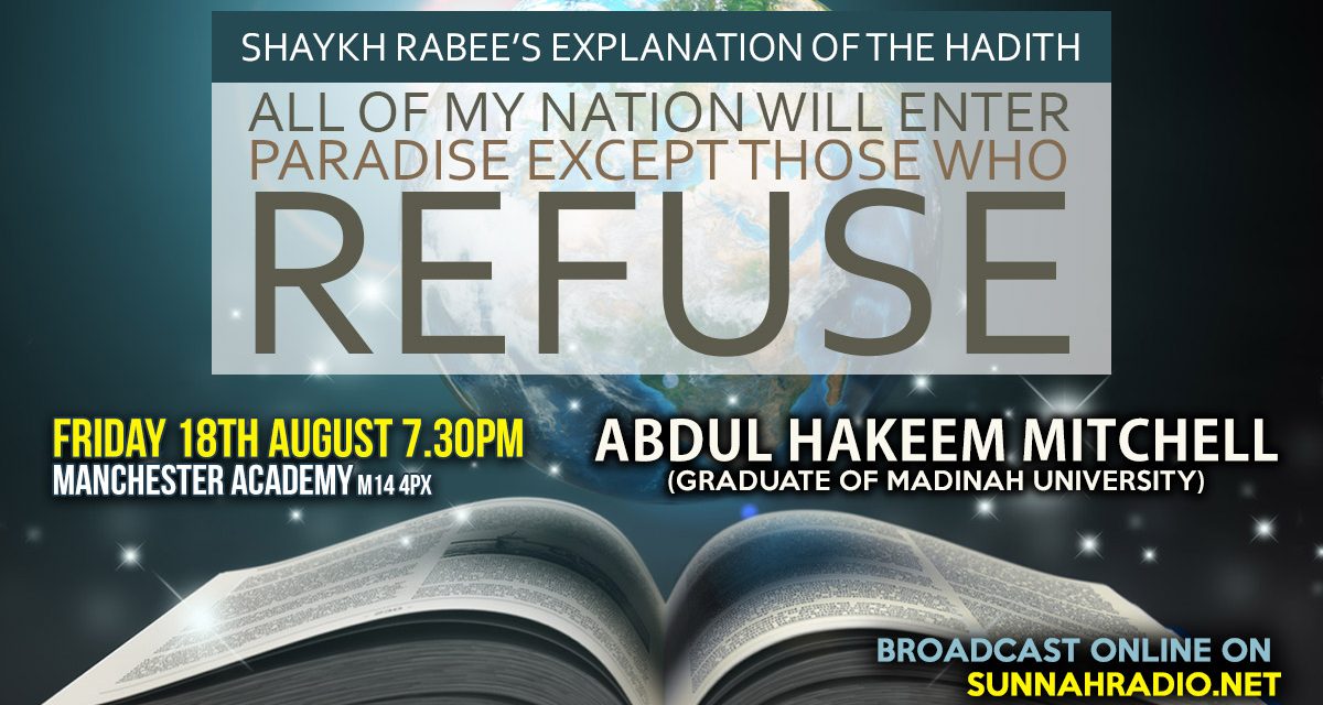 Central Manchester Lectures Tomorrow – Explanation of the Hadith: All of My Nation will Enter Paradise except Those who Refuse | Abdul Hakeem Mitchell