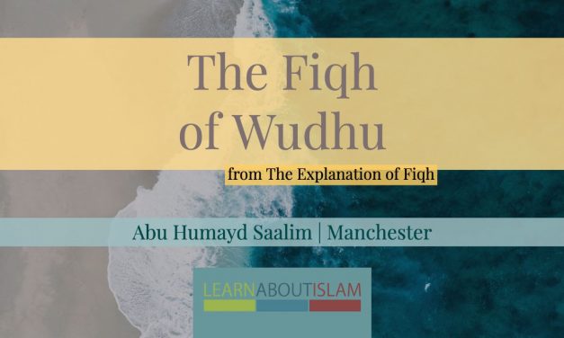 The Fiqh of Wudhu (Ablution & Ritual Purification) | Abu Humayd Saalim Ahmed | Manchester