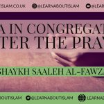Dua in Congregation after the Prayer – Shaykh Saalih al Fawzaan
