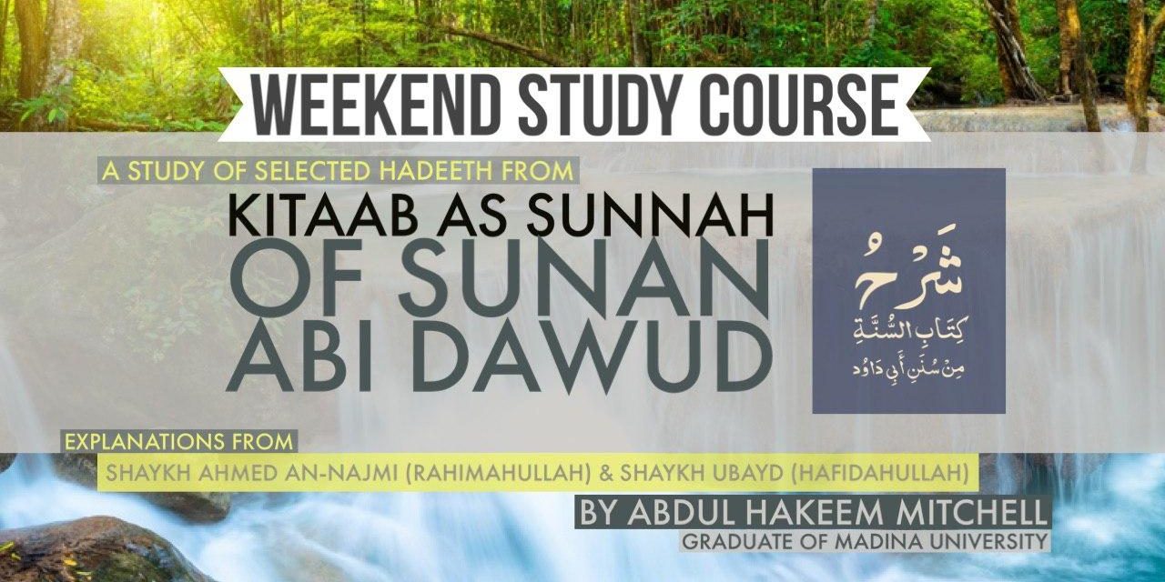 Kitaab As-Sunnah of Sunan Abi Dawood – 2019 | Ustaadh Abdulhakim Mitchell – Manchester