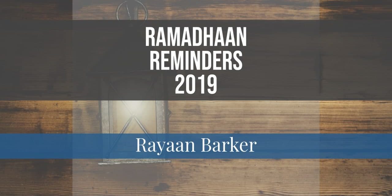Ramadhaan Reminders 2019 – Rayaan Barker | Stoke