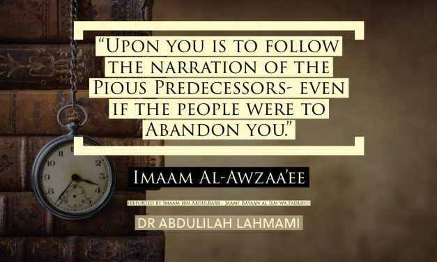 Upon You is to Follow the Narrations of the Salaf – Al-Awzaa’ee | Dr Abdulilah Lahmami