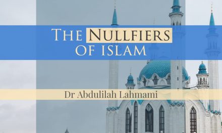 The Nullifiers Of Islam | Dr Abdulilah Lahmami | Manchester