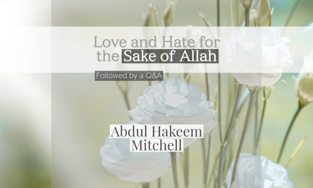 Love and Hate for the Sake of Allah | AbdulHakeem Mitchell | Manchester