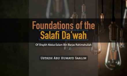 Foundations of the Salafi Da’wah | Abu Humayd Saalim Ahmed | Bradford