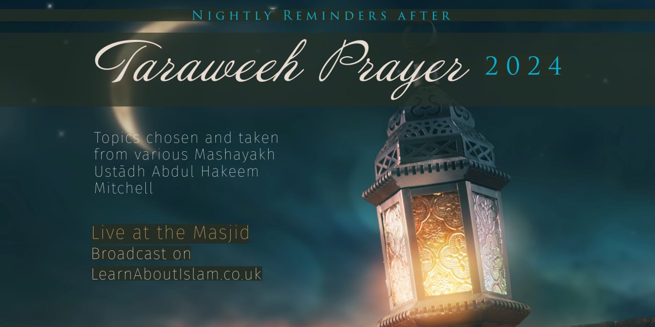 Nightly Reminders after Taraweeh Prayer – Ramadhaan 1445H/2024 | Manchester